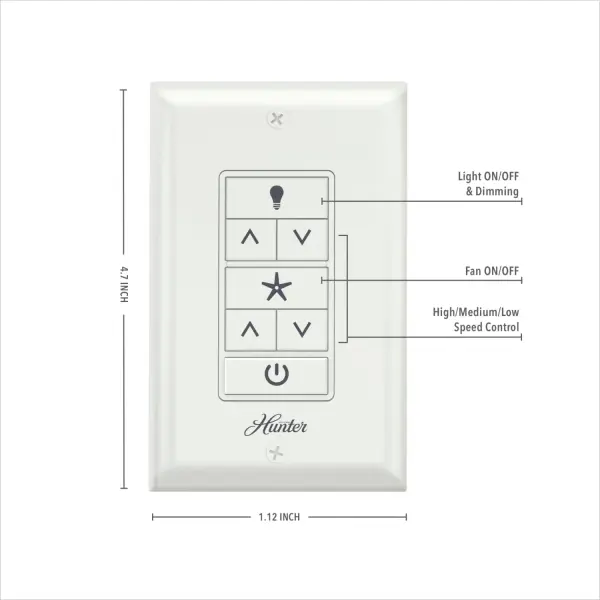 Hunter's universal ceiling fan wall control can be used with any Hunter ceiling fan as well as other brands. Simply install the included remote receiver into the fan's canopy, and the wall control is already paired for easy, out-of-the-box use. Easily adjust the ceiling fan speed and light from the wall control. It's designed to fit flush against the wall for a stylish look in your room. Works with Hunter and Casablanca fans, not including Hunter Original® or DC fans. - alternate view